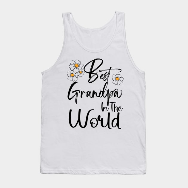 Best Grandpa In the World Happy Father's Day Tank Top by Happy Solstice